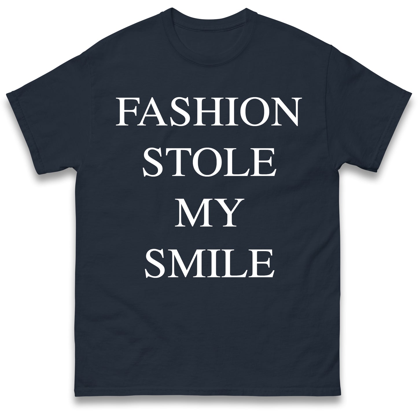 Fashion Stole My Smile T Shirt