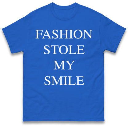 Fashion Stole My Smile T Shirt
