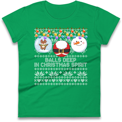 Balls Deep in Christmas Spirit Christmas Jumper Ladies T-Shirt