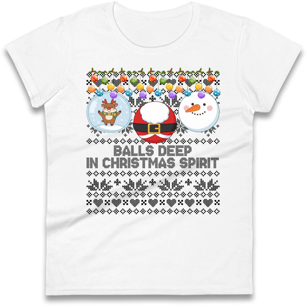 Balls Deep in Christmas Spirit Christmas Jumper Ladies T-Shirt