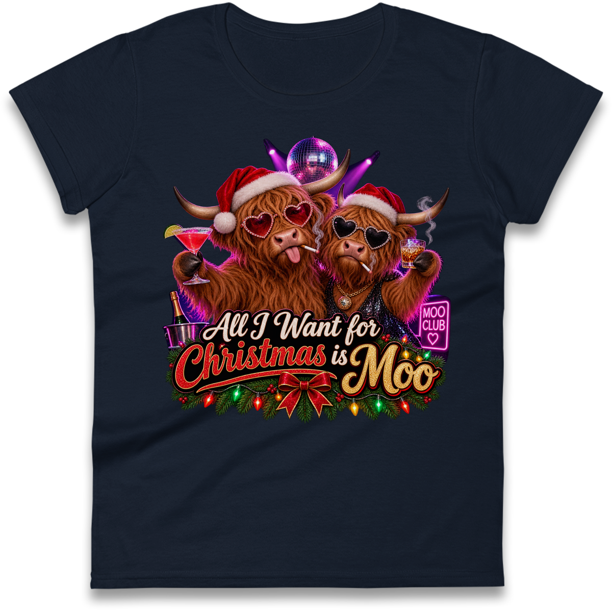 All I Want for Christmas is Moo Ladies T-Shirt