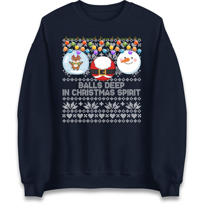 Balls Deep in Christmas Spirit Christmas Jumper Jumper