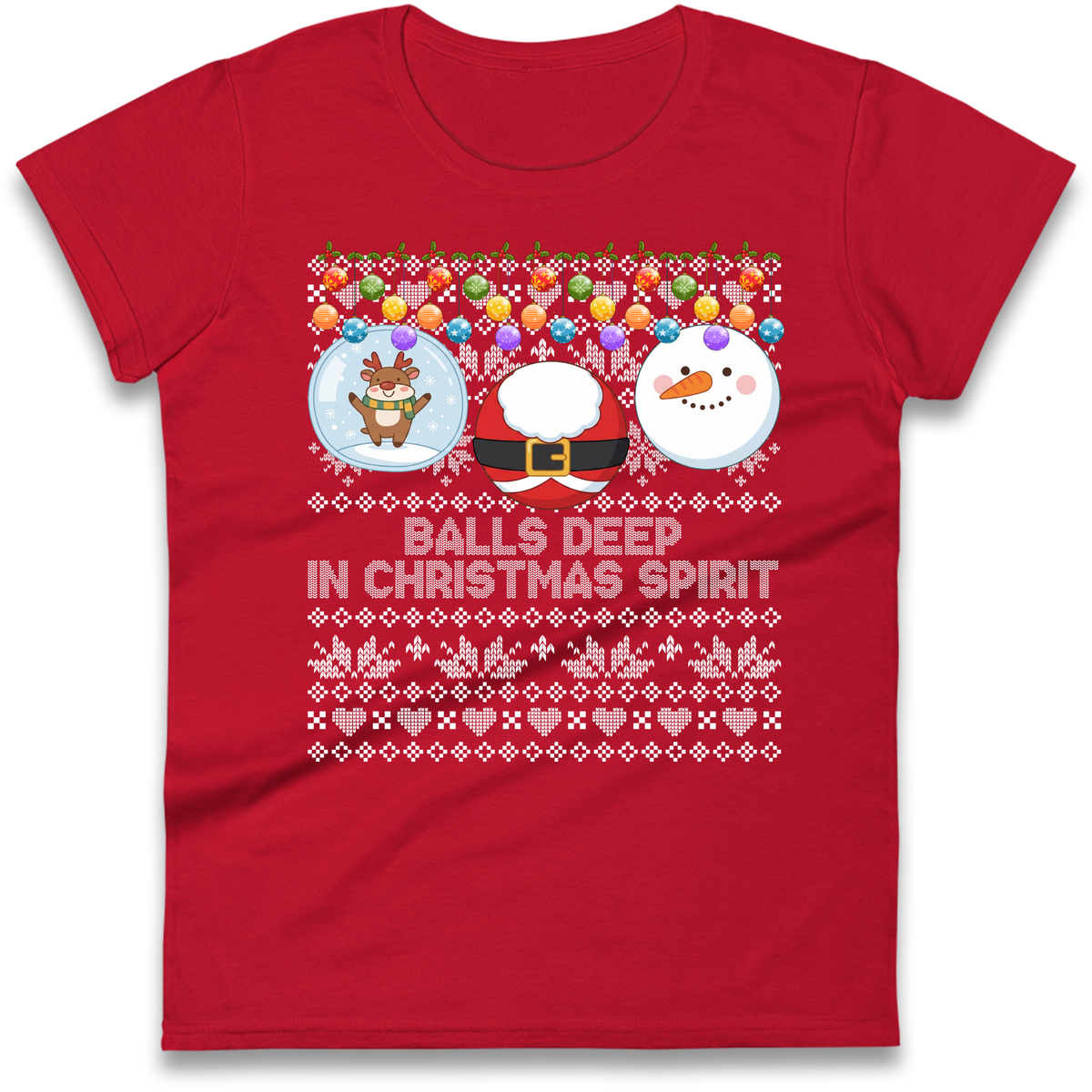 Balls Deep in Christmas Spirit Christmas Jumper Ladies T-Shirt