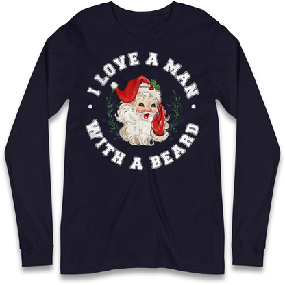 I Love A Man With A Beard Long Sleeve T-Shirt