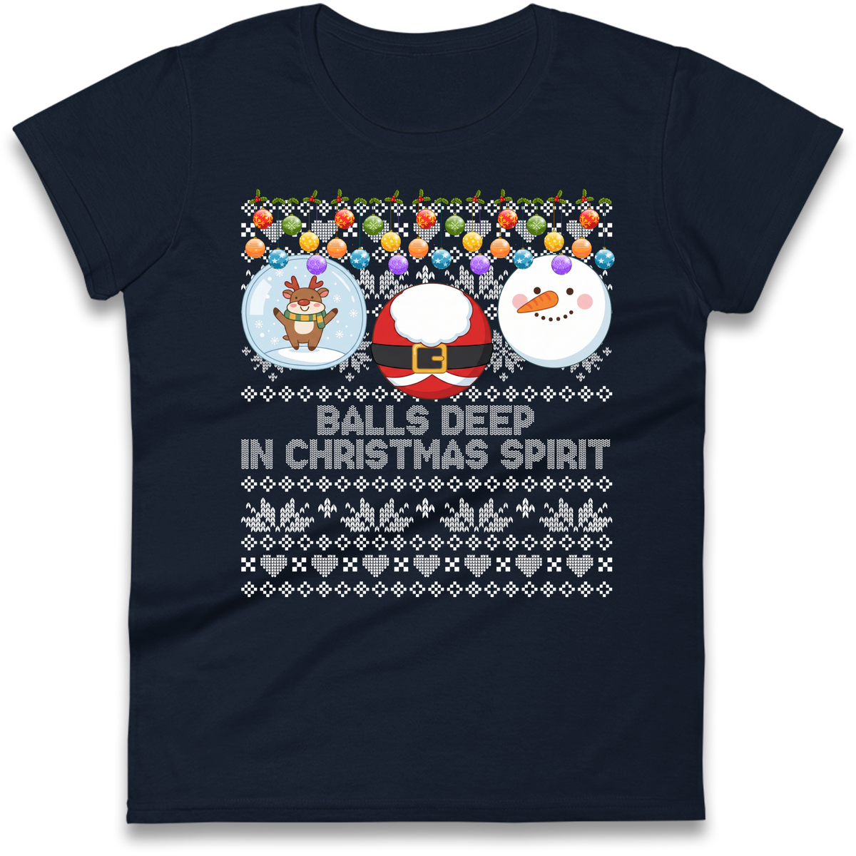 Balls Deep in Christmas Spirit Christmas Jumper Ladies T-Shirt