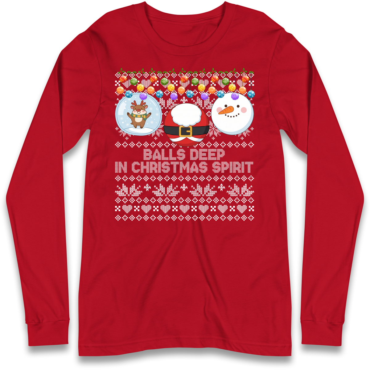 Balls Deep in Christmas Spirit Christmas Jumper Long Sleeve T-Shirt