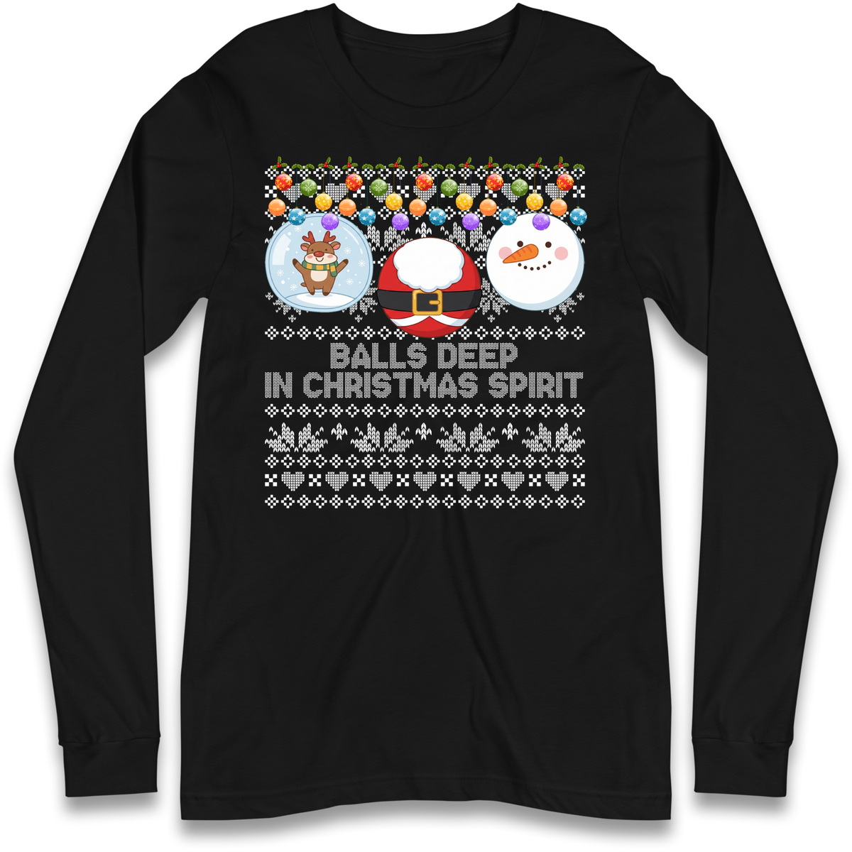 Balls Deep in Christmas Spirit Christmas Jumper Long Sleeve T-Shirt