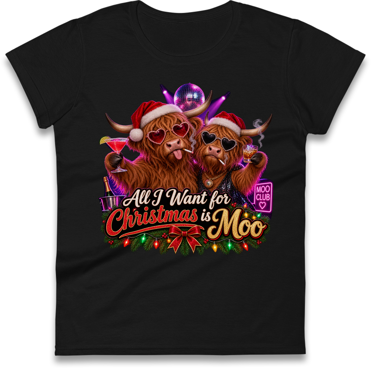 All I Want for Christmas is Moo Ladies T-Shirt