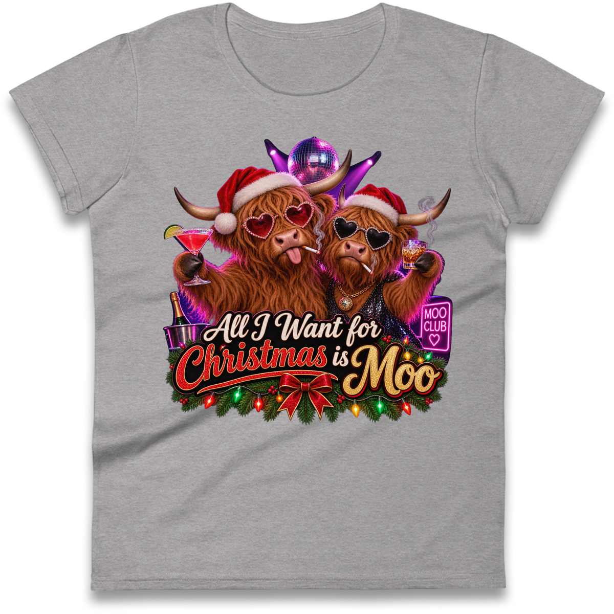 All I Want for Christmas is Moo Ladies T-Shirt