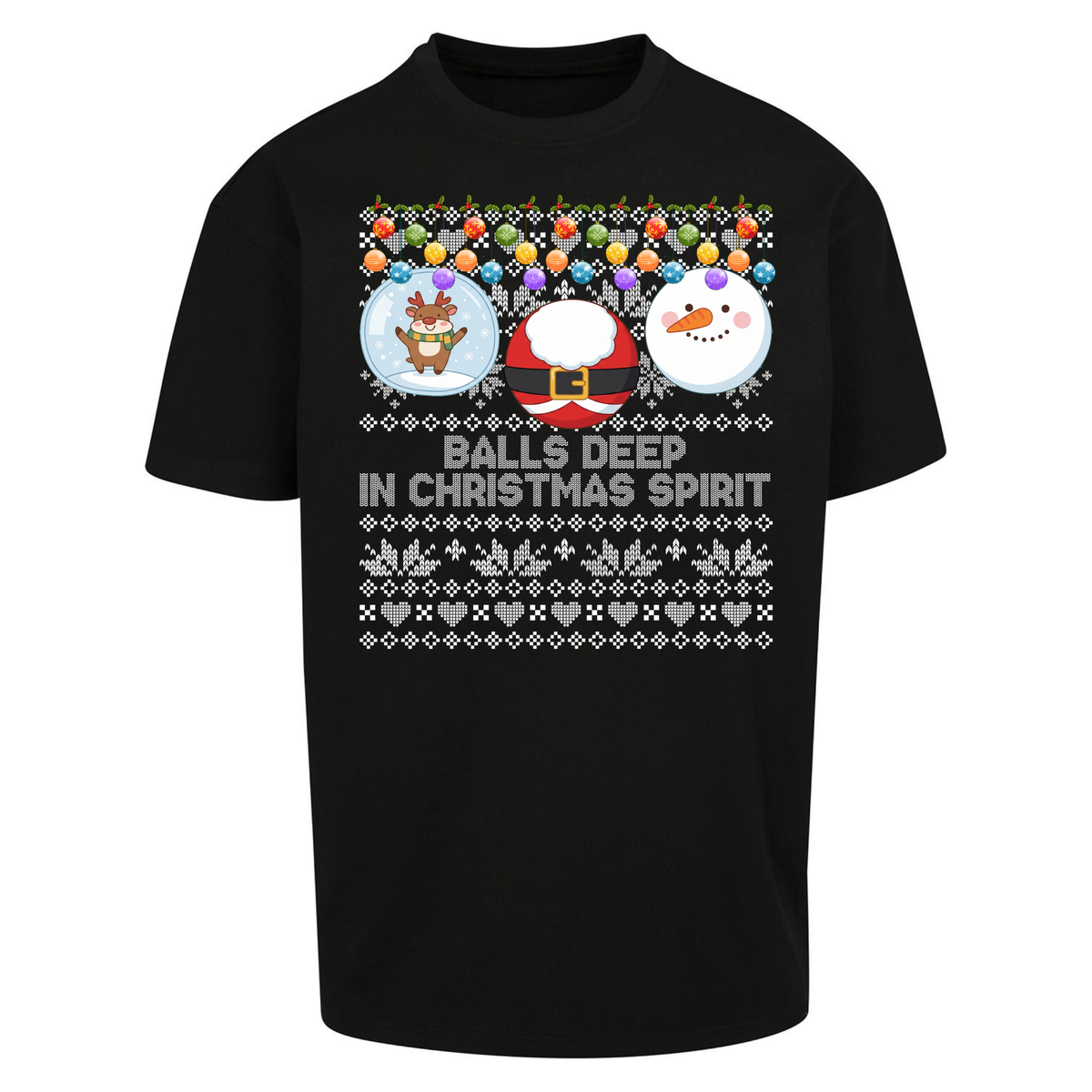 Balls Deep in Christmas Spirit Christmas Jumper Oversized T-Shirt