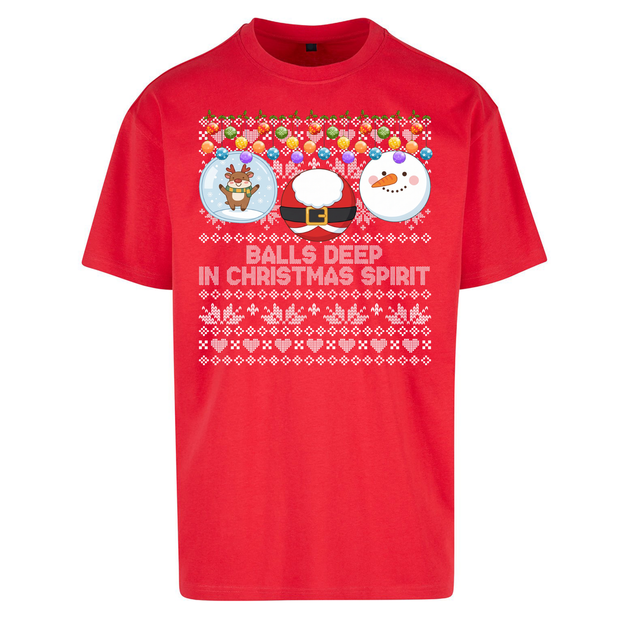 Balls Deep in Christmas Spirit Christmas Jumper Oversized T-Shirt