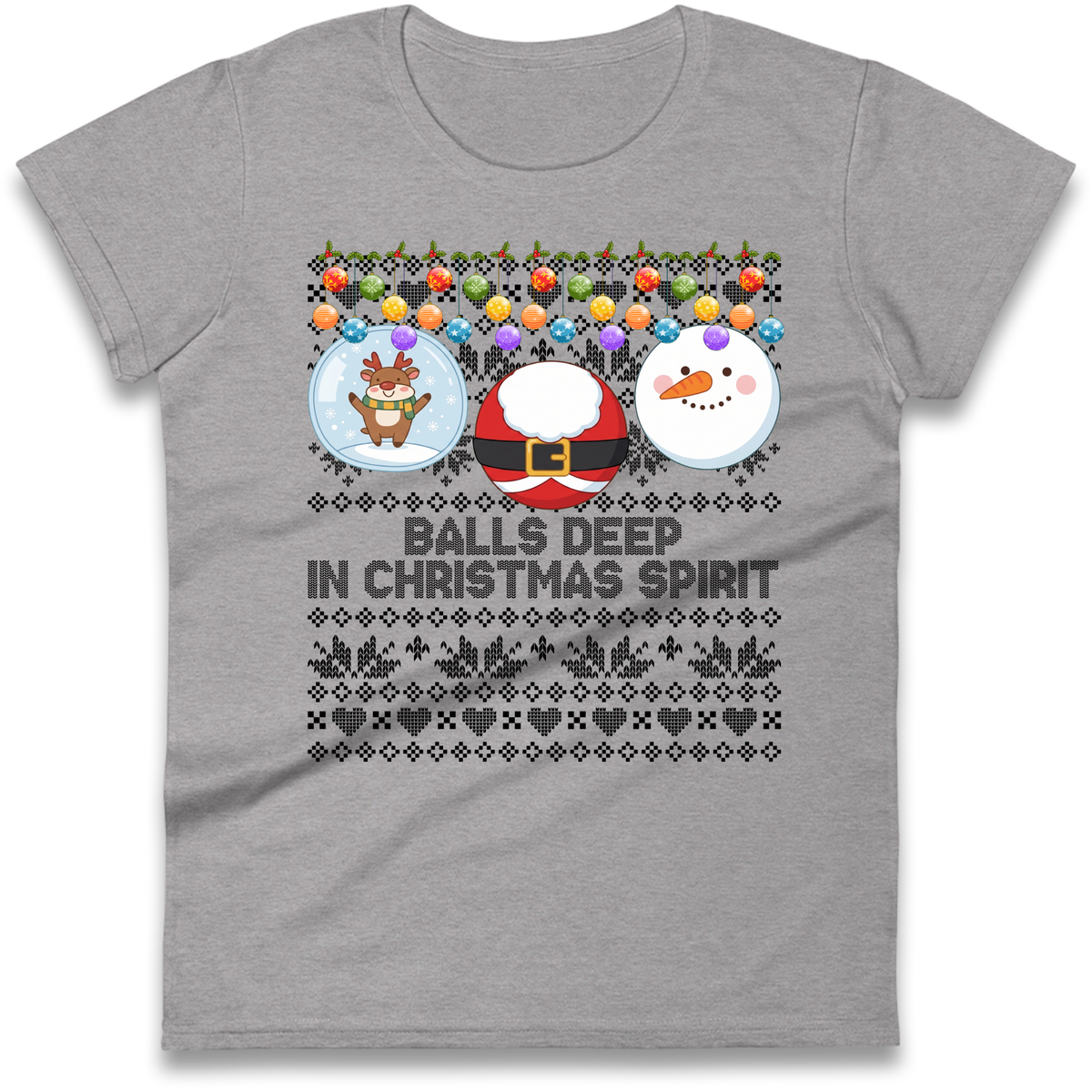 Balls Deep in Christmas Spirit Christmas Jumper Ladies T-Shirt