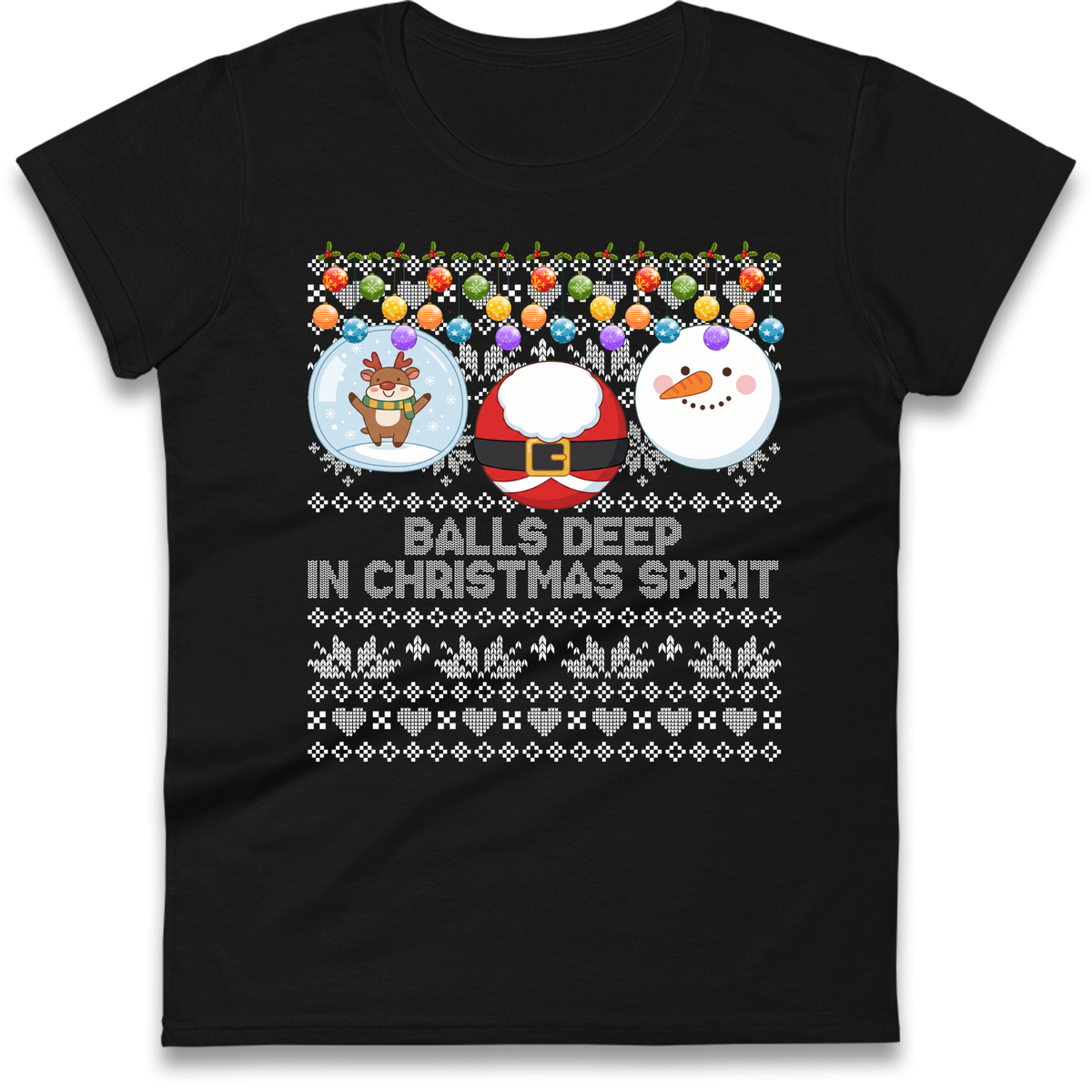 Balls Deep in Christmas Spirit Christmas Jumper Ladies T-Shirt