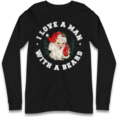 I Love A Man With A Beard Long Sleeve T-Shirt