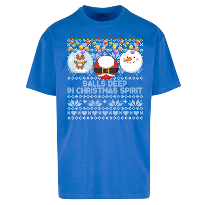 Balls Deep in Christmas Spirit Christmas Jumper Oversized T-Shirt