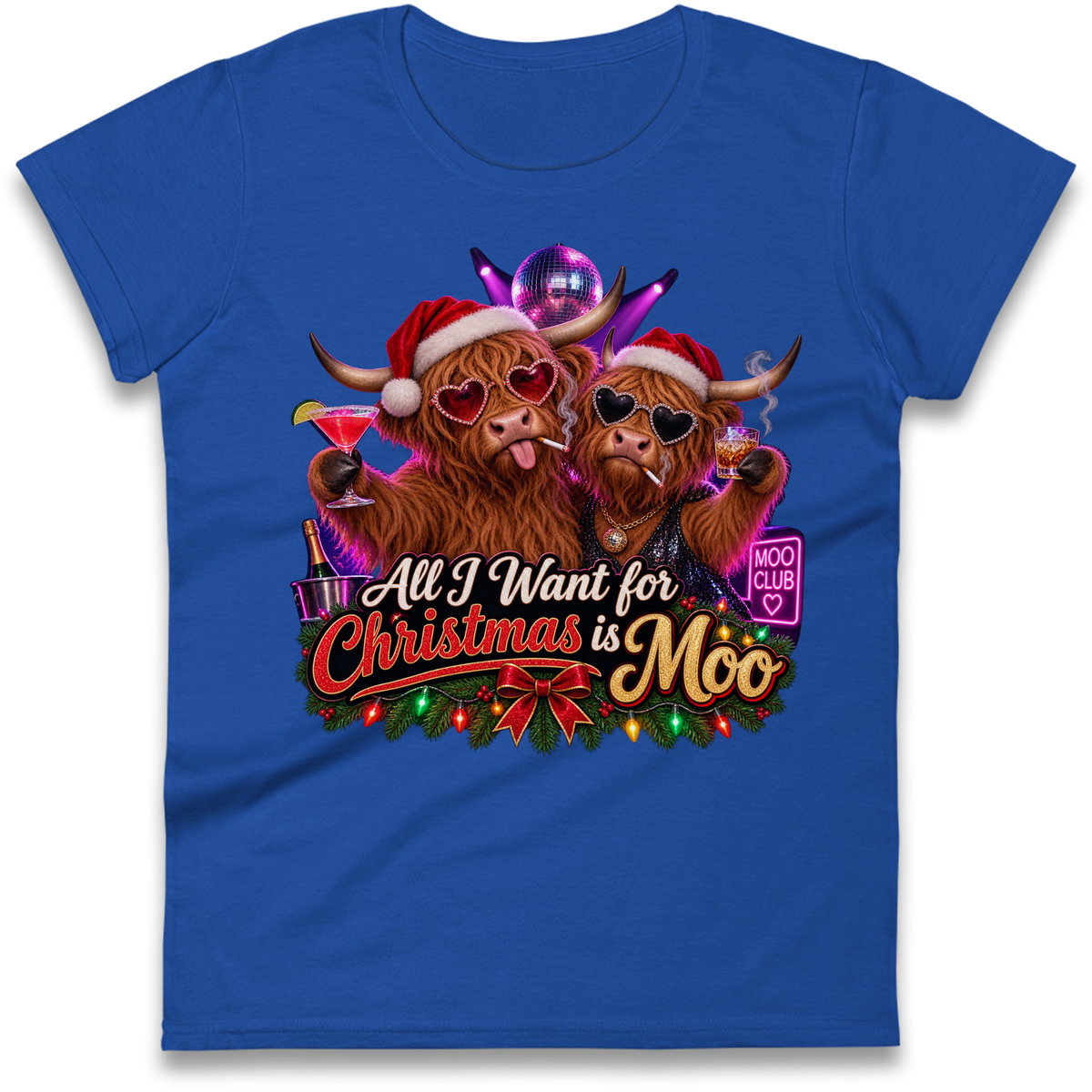 All I Want for Christmas is Moo Ladies T-Shirt