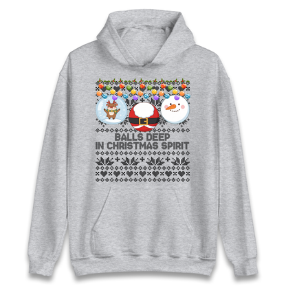 Balls Deep in Christmas Spirit Christmas Jumper Hoodie