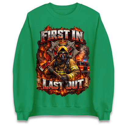 First in Last Out Firefighter Sweatshirt