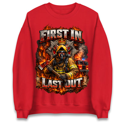 First in Last Out Firefighter Sweatshirt