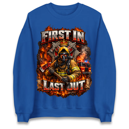 First in Last Out Firefighter Sweatshirt