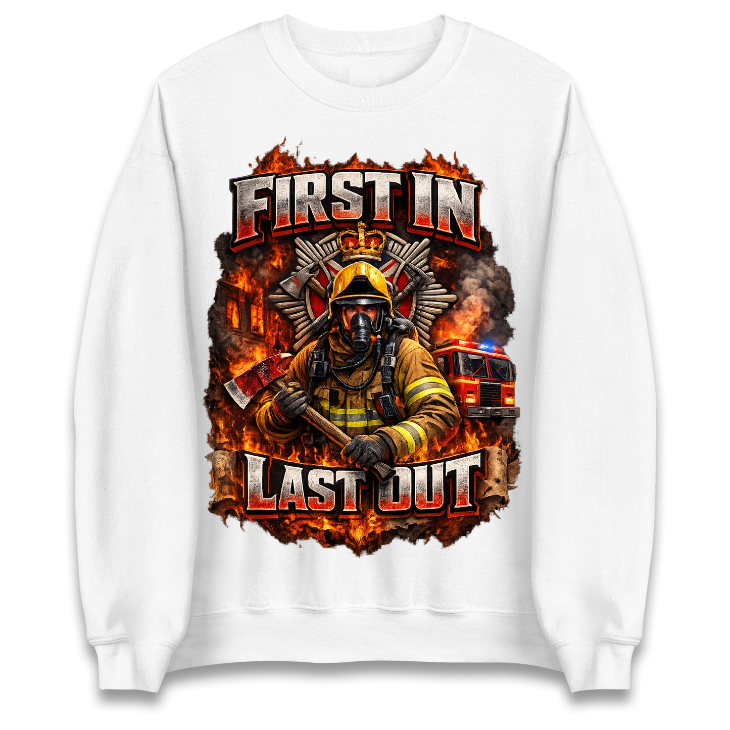 First in Last Out Firefighter Sweatshirt