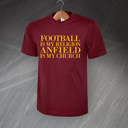 Football is My Religion Anfield is My Church T-Shirt