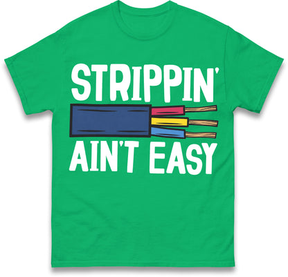 Srippin Aint Easy T Shirt Gift for Electrician