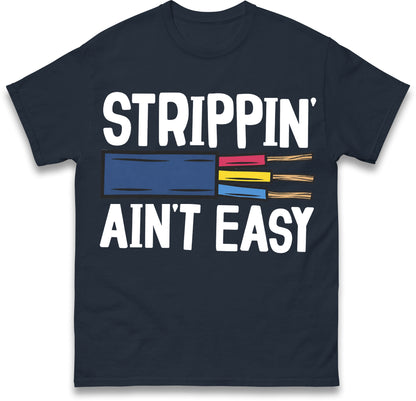Srippin Aint Easy T Shirt Gift for Electrician