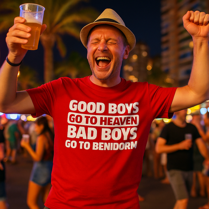 Good Boys Go To Heaven Bad Boys Go To Benidorm T Shirt