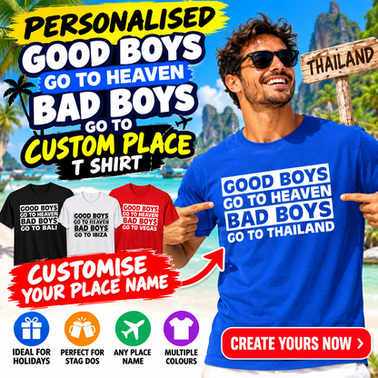 Good Boys Go to Heaven Bad Boys Go to Any Place T Shirt