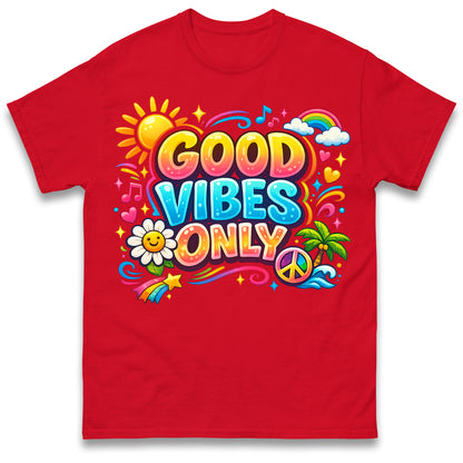 Good Vibes Only T Shirt