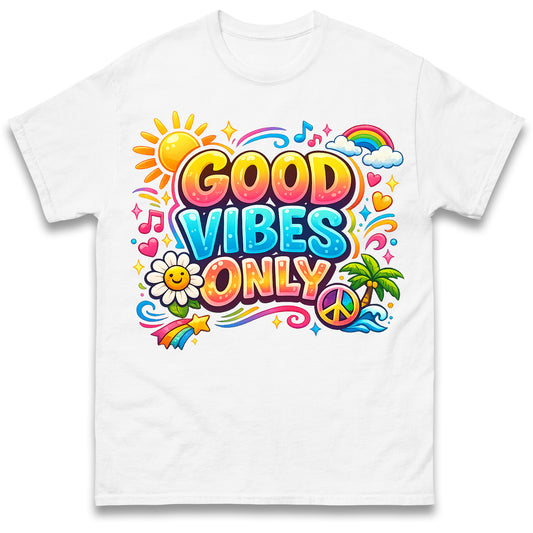 Good Vibes Only T Shirt