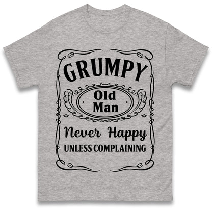 Grumpy Old Man Never Happy Unless Complaining T Shirt
