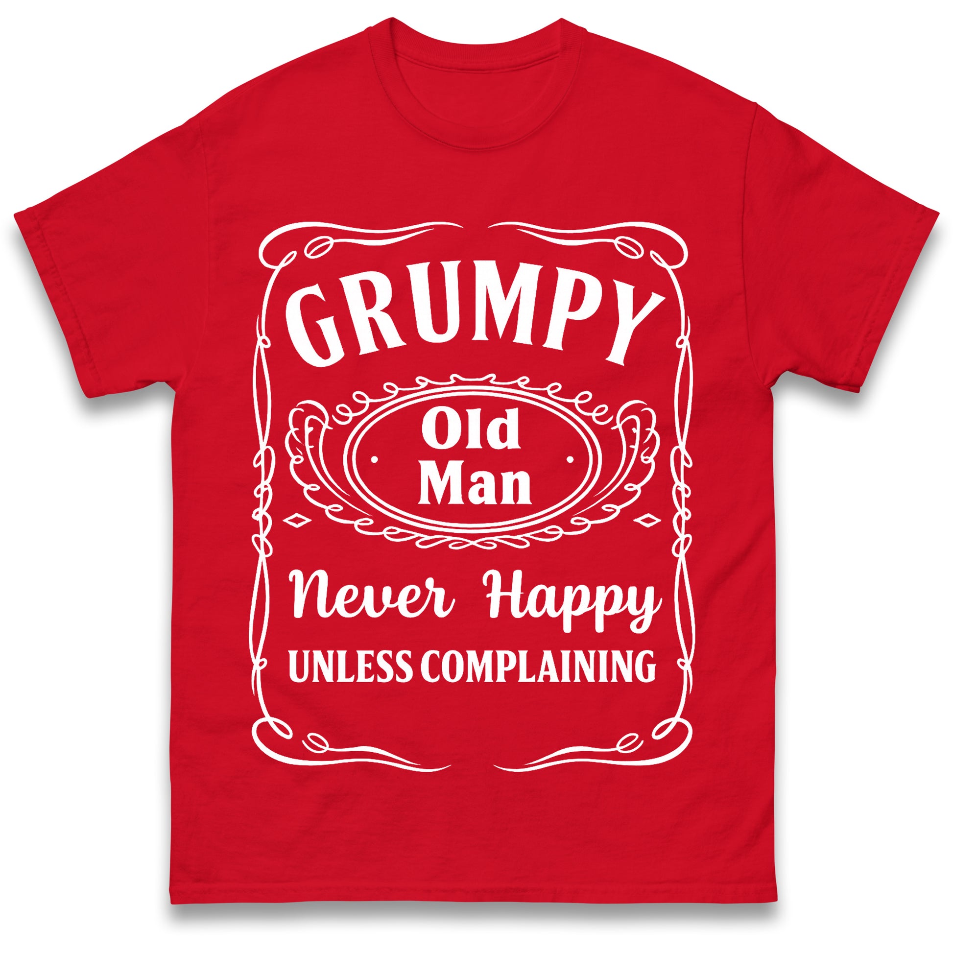 Grumpy Old Man Never Happy Unless Complaining T Shirt