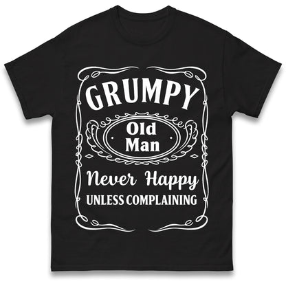 Grumpy Old Man Never Happy Unless Complaining T Shirt