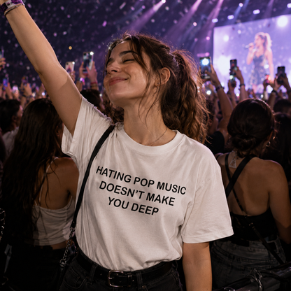 Hating Pop Music Doesn't Make You Deep Unisex Heavy Cotton Ironic Funny It Girl Meme Concert Shirt Sassy Unhinged Sarcastic Gift