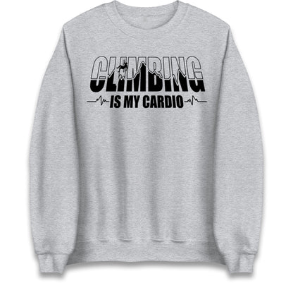 Climbing Is My Cardio Climbing Jumper