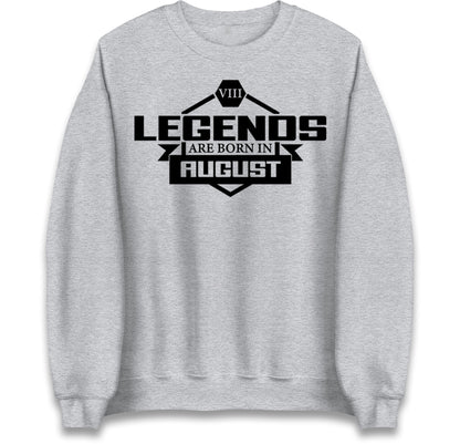legends Are Born In August jumper