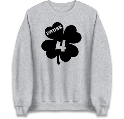 Drunk 4 St Patricks Day Jumper