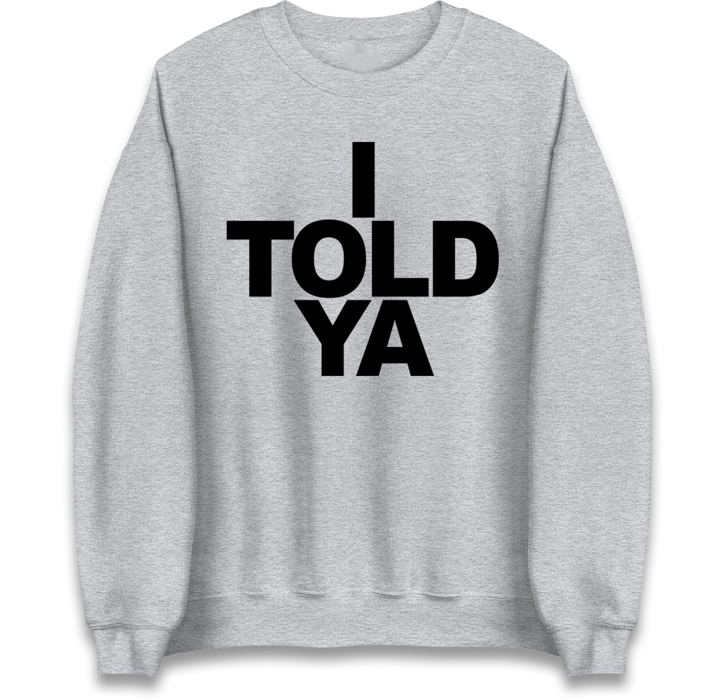 I Told Ya Tennis Jumper