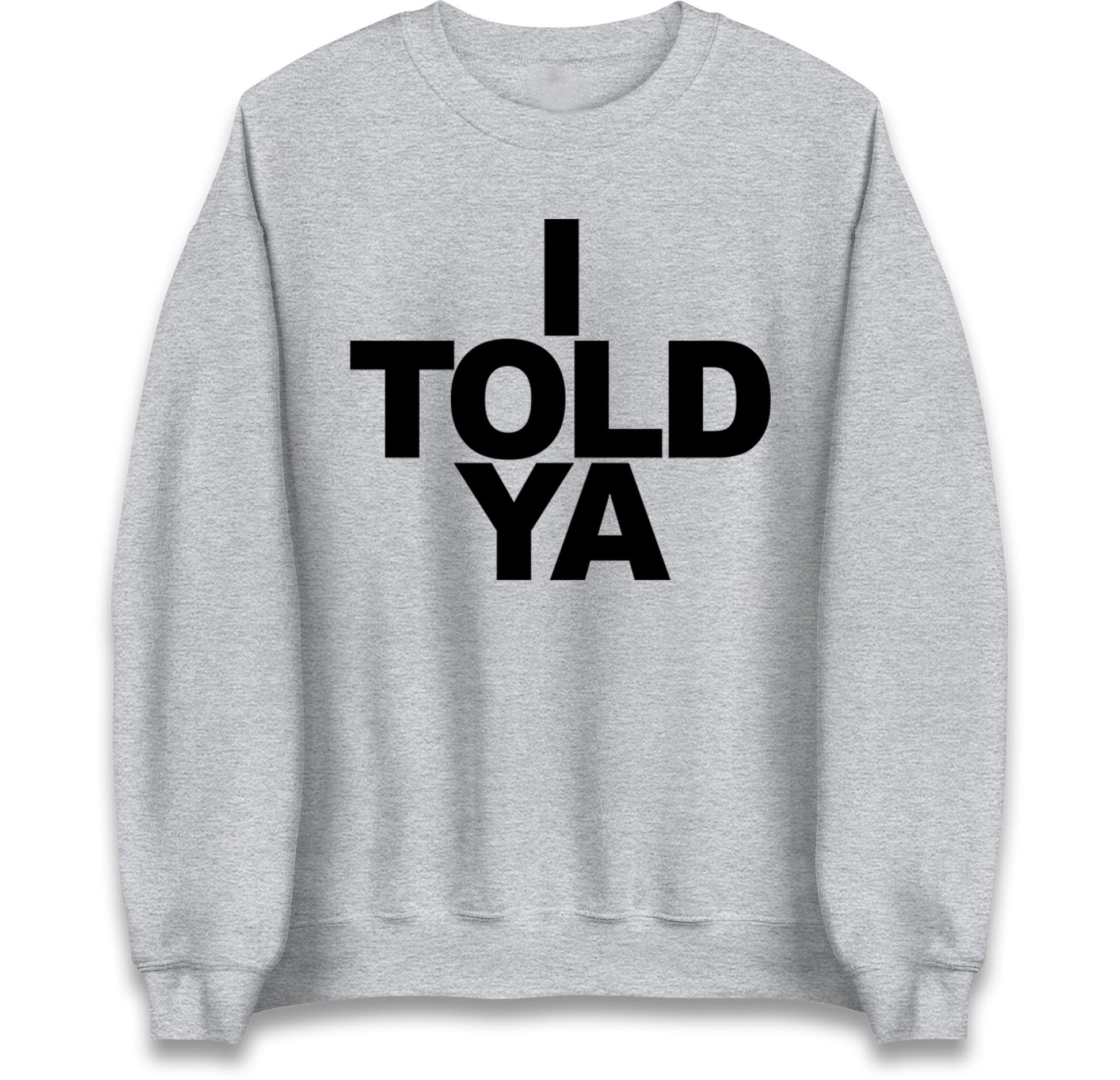 I Told Ya Tennis Jumper