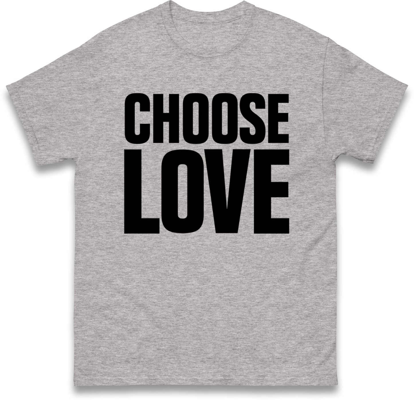 Choose Love T Shirt