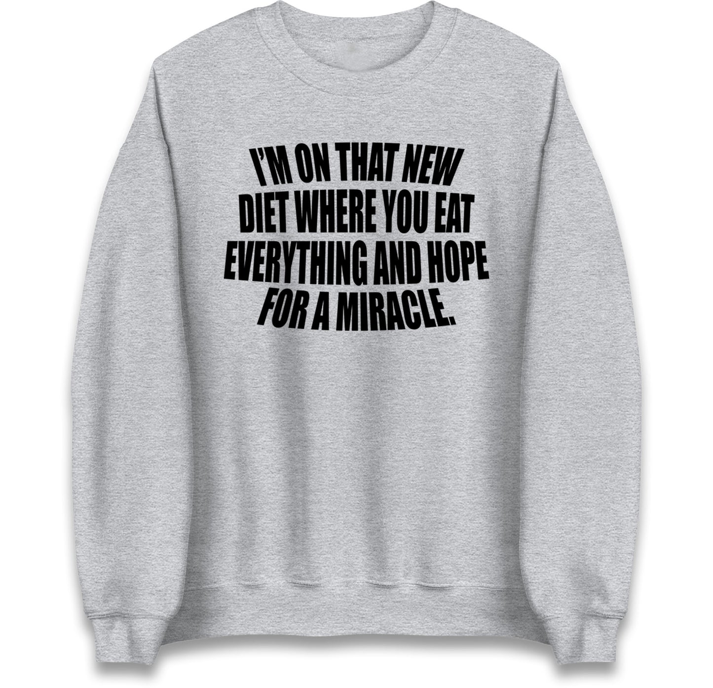 I'm On That New Diet Jumper