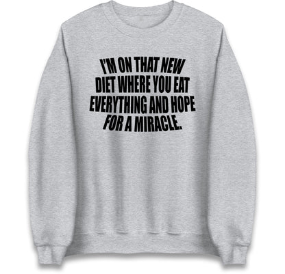 I'm On That New Diet Jumper