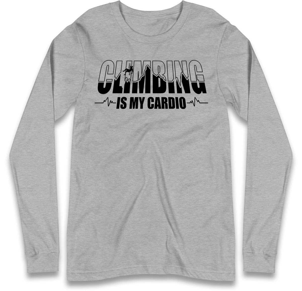 Climbing Is My Cardio Climbing Long Sleeve T Shirt