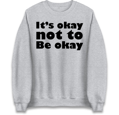 It's Okay Not To Be Okay Jumper