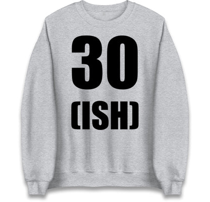 30 ISH Birthday Jumper