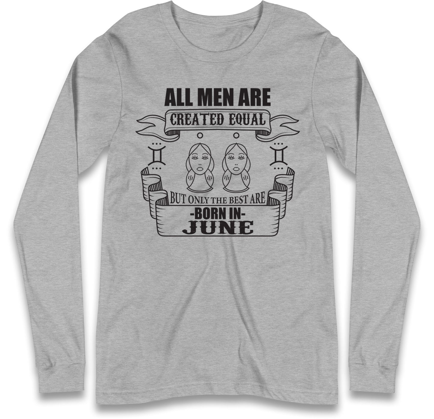 Born In June Birthday Long Sleeve T Shirt