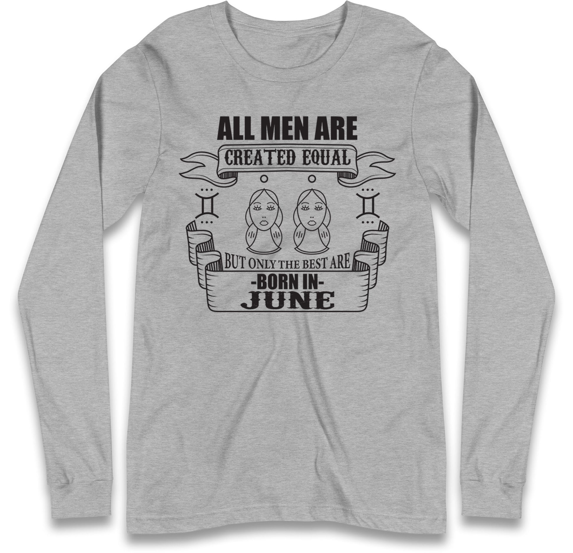 Born In June Birthday Long Sleeve T Shirt