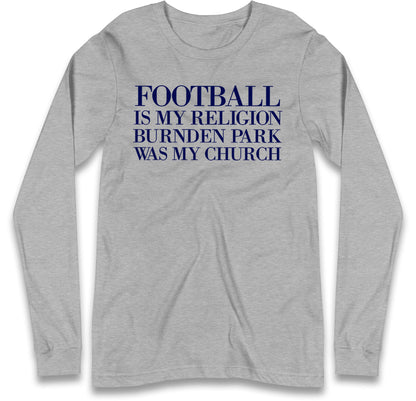 Football is My Religion Long Sleeve T Shirt 